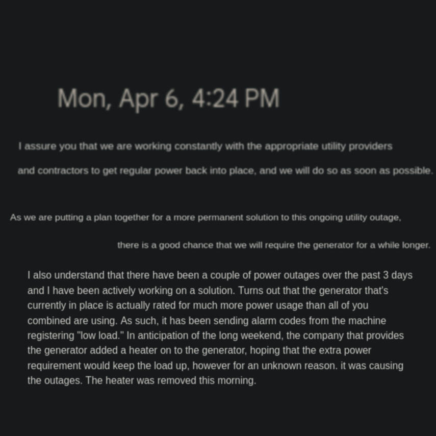 cropped email that reads, "I assure you that we are working constantly with the appropriate utility providers and contractors to get regular power back into place, and we will do so as soon as possible. As we are putting a plan together for a more permanen