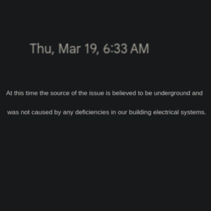 cropped email that reads: "At this time the source of the issue is believed to be underground and was not caused by any deficiencies in our building electrical systems"
